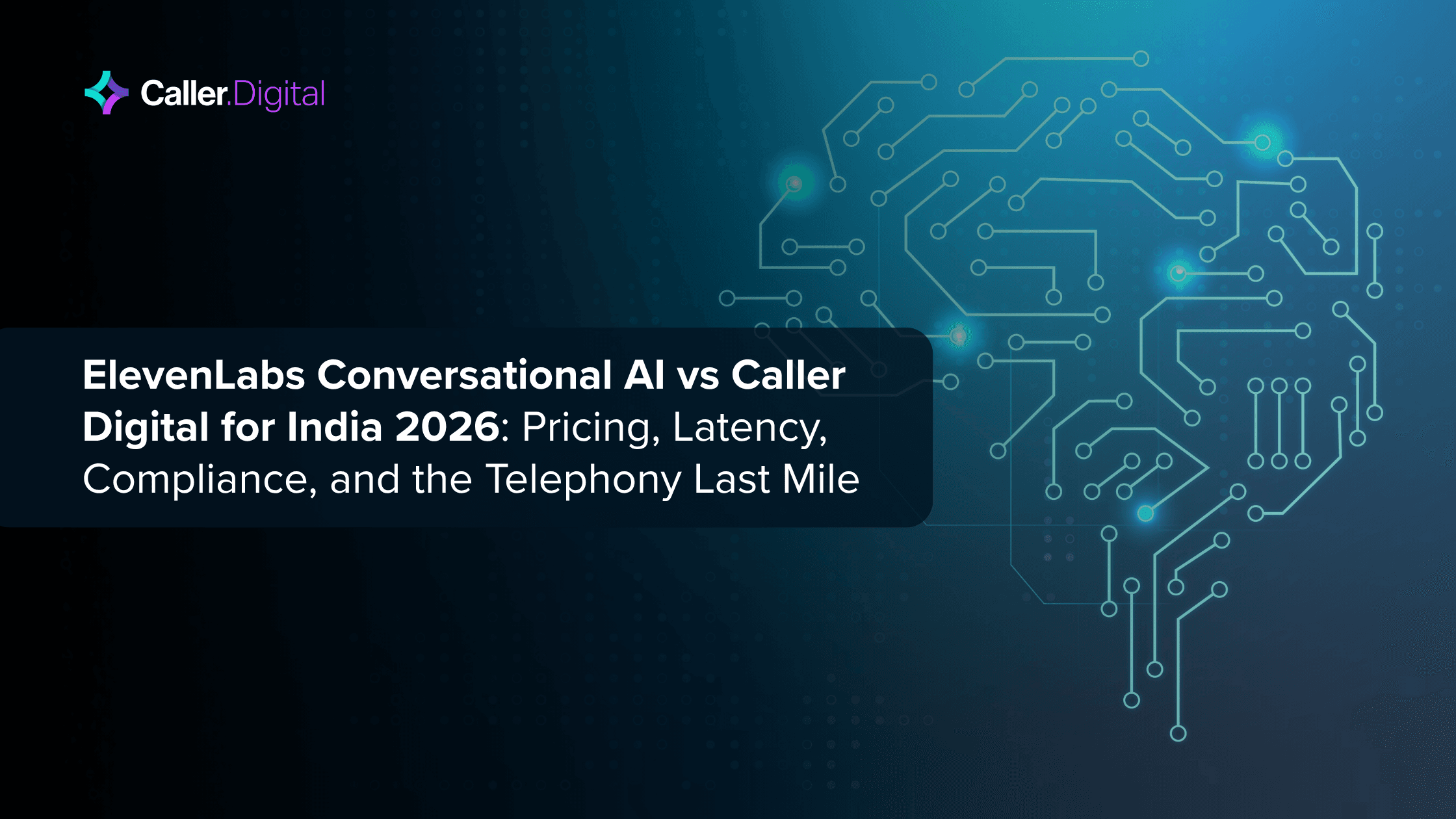 ElevenLabs Conversational AI vs Caller Digital for India 2026: Pricing, Latency, Compliance, and the Telephony Last Mile