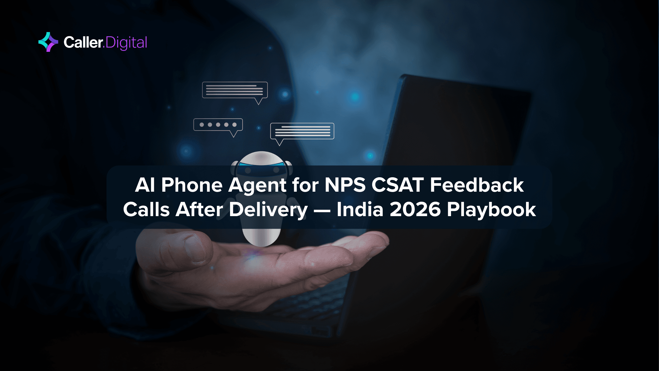 AI Phone Agent for NPS CSAT Feedback Calls After Delivery — India 2026 Playbook