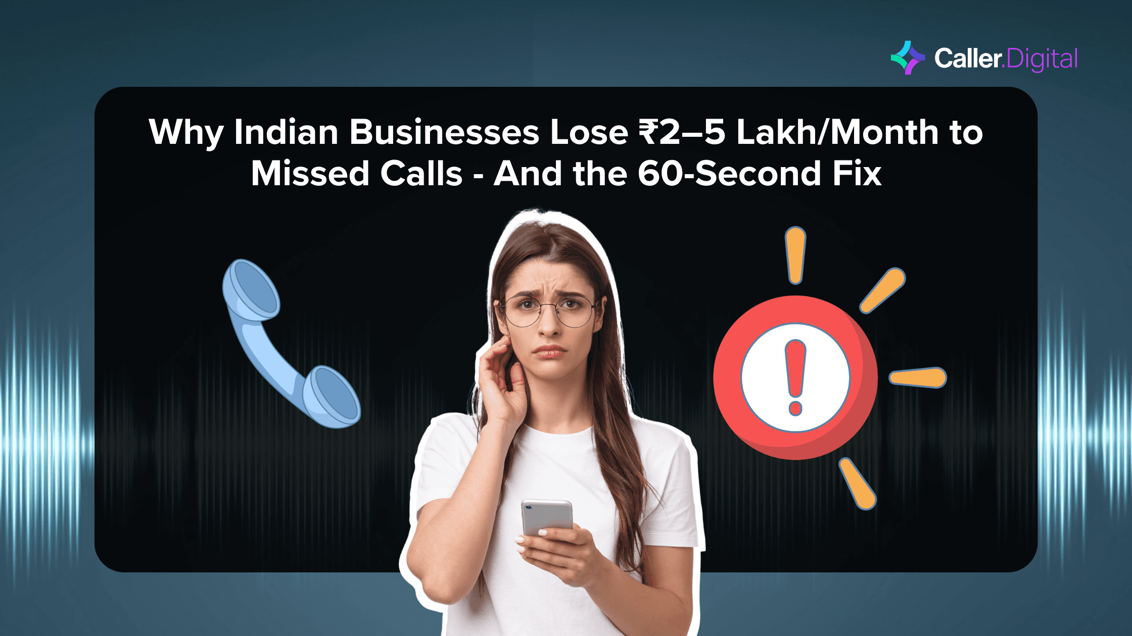 Why Indian Businesses Lose ₹2–5 Lakh/Month to Missed Calls — And the 60-Second Fix