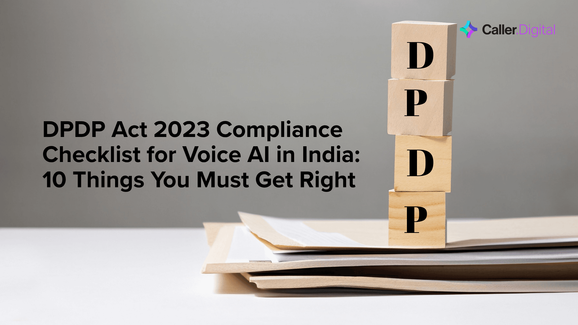 DPDP Act 2023 Compliance Checklist for Voice AI in India: 10 Things You Must Get Right