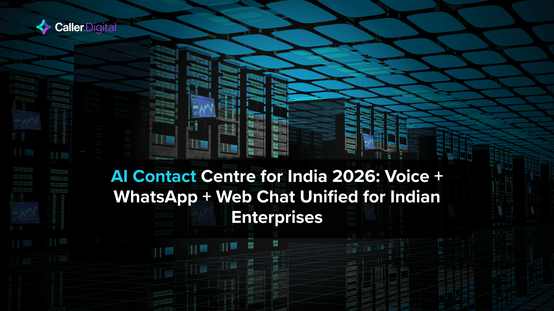 AI Contact Centre for India 2026: Voice + WhatsApp + Web Chat Unified for Indian Enterprises