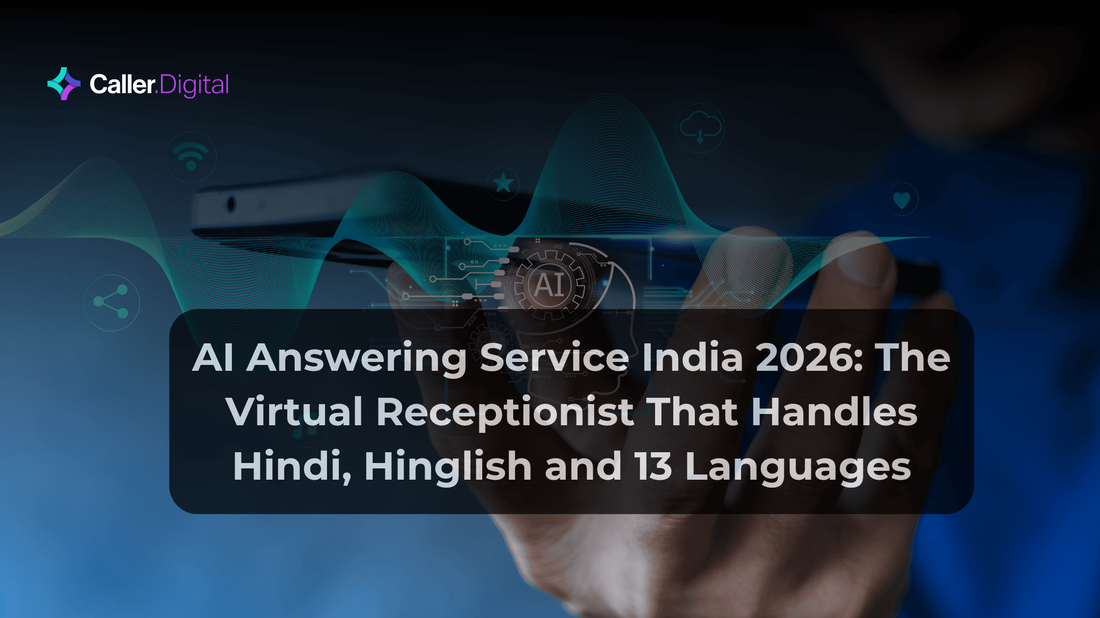 AI Answering Service India 2026: The Virtual Receptionist That Handles Hindi, Hinglish and 13 Languages