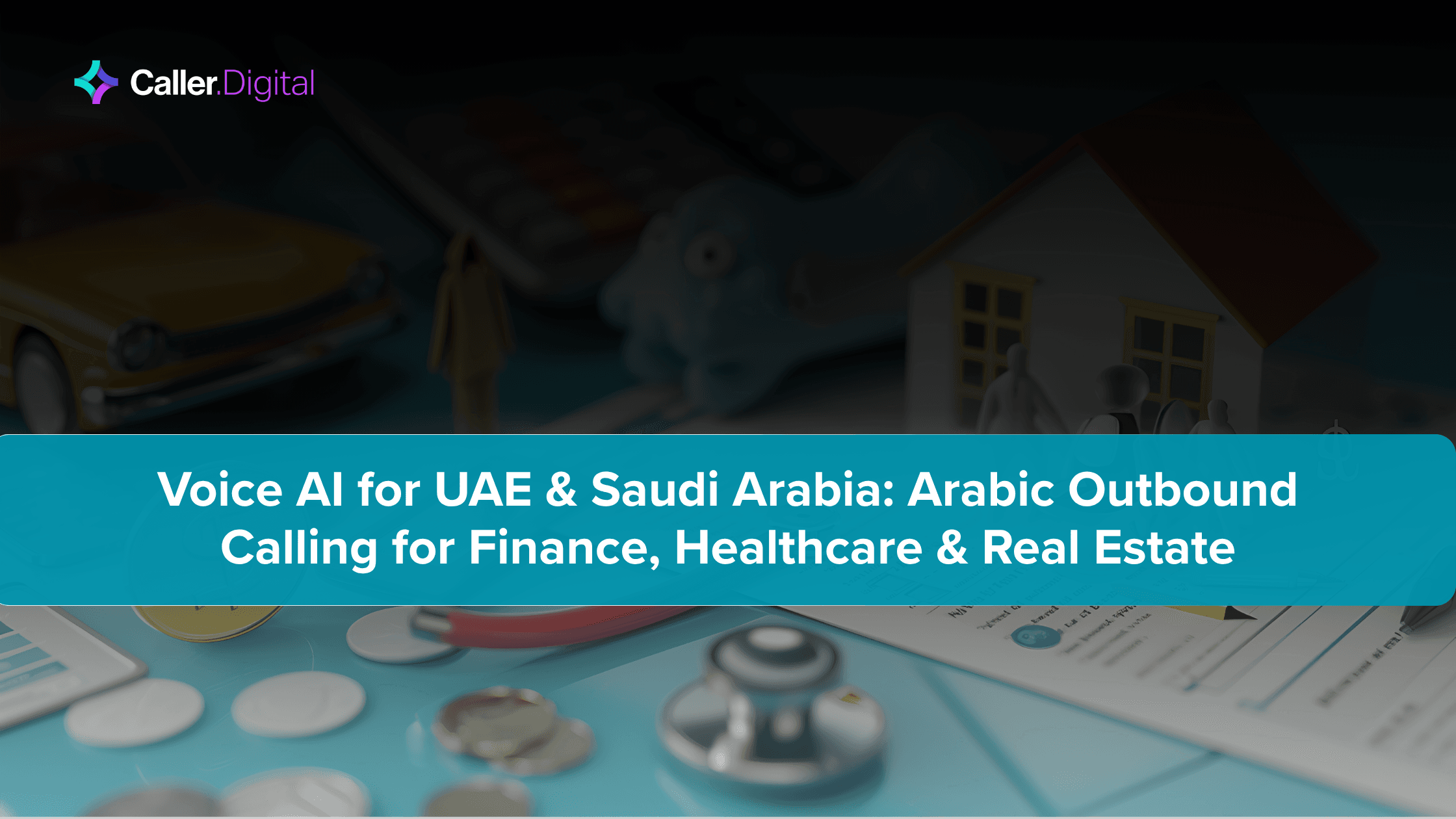 Voice AI for UAE & Saudi Arabia: Arabic Outbound Calling for Finance, Healthcare & Real Estate