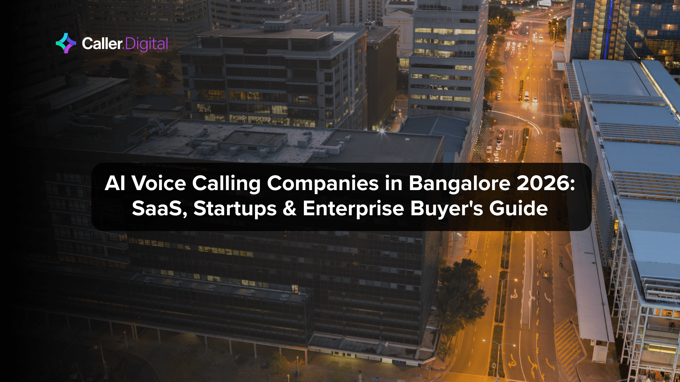 AI Voice Calling Companies in Bangalore 2026: SaaS, Startups & Enterprise Buyer's Guide