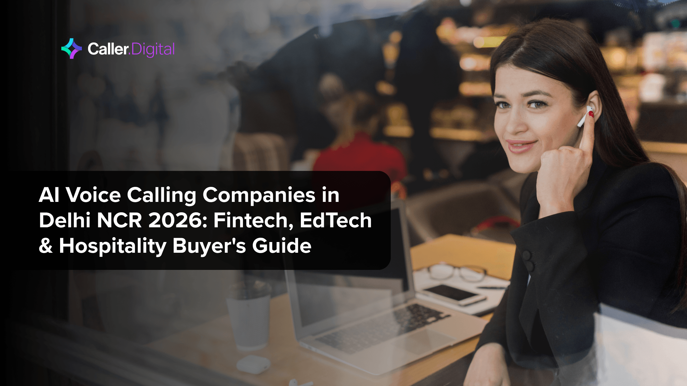 AI Voice Calling Companies in Delhi NCR 2026: Fintech, EdTech & Hospitality Buyer's Guide