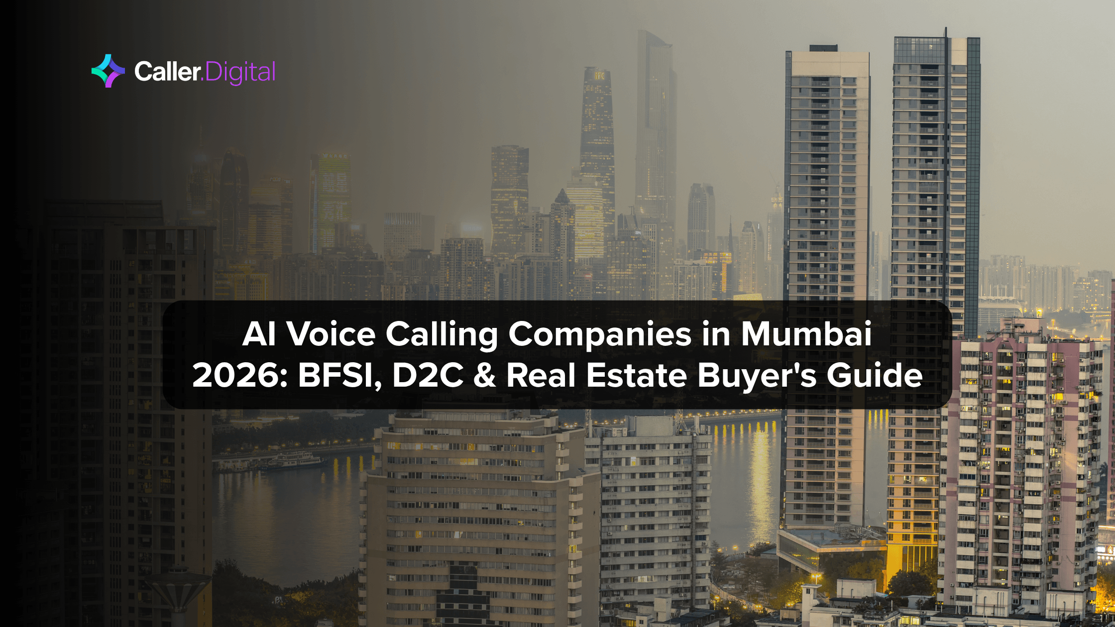 AI Voice Calling Companies in Mumbai 2026: BFSI, D2C & Real Estate Buyer's Guide