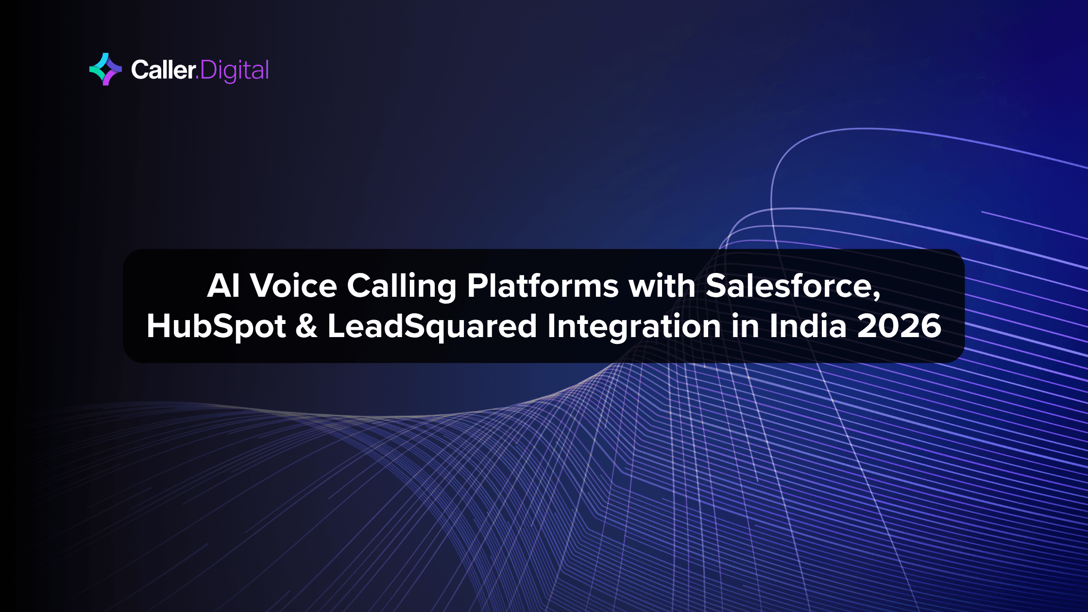 AI Voice Calling Platforms with Salesforce, HubSpot & LeadSquared Integration in India 2026