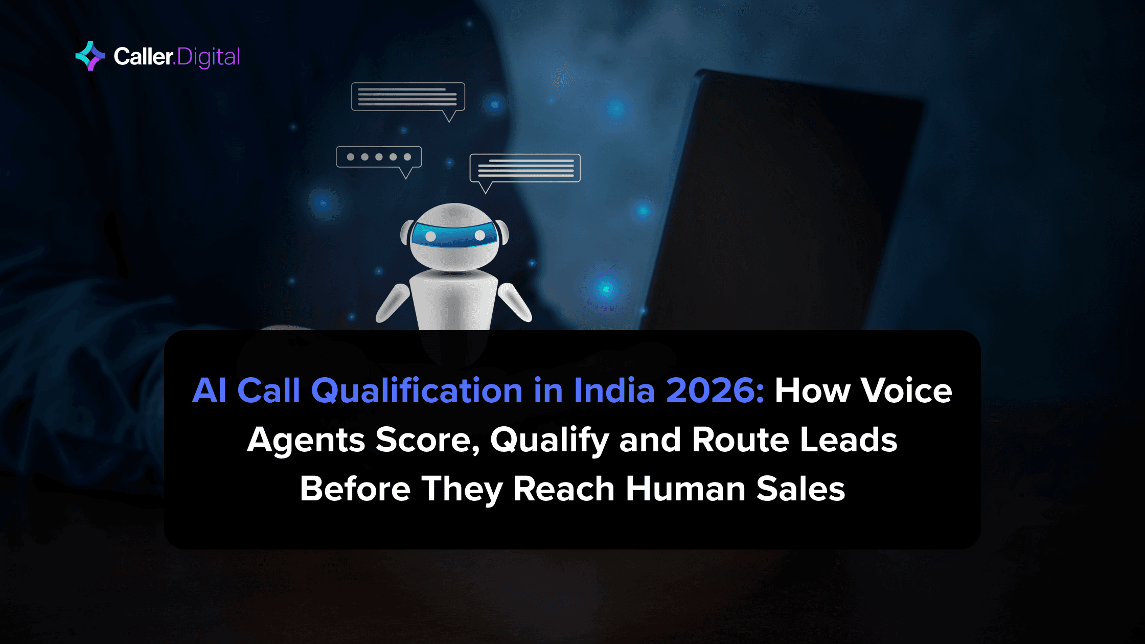 AI Call Qualification in India 2026: How Voice Agents Score, Qualify and Route Leads Before They Reach Human Sales