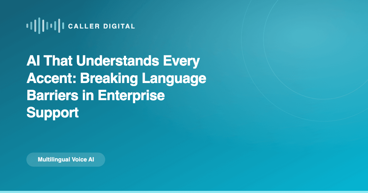 AI That Understands Every Accent: Breaking Language Barriers in Enterprise Support