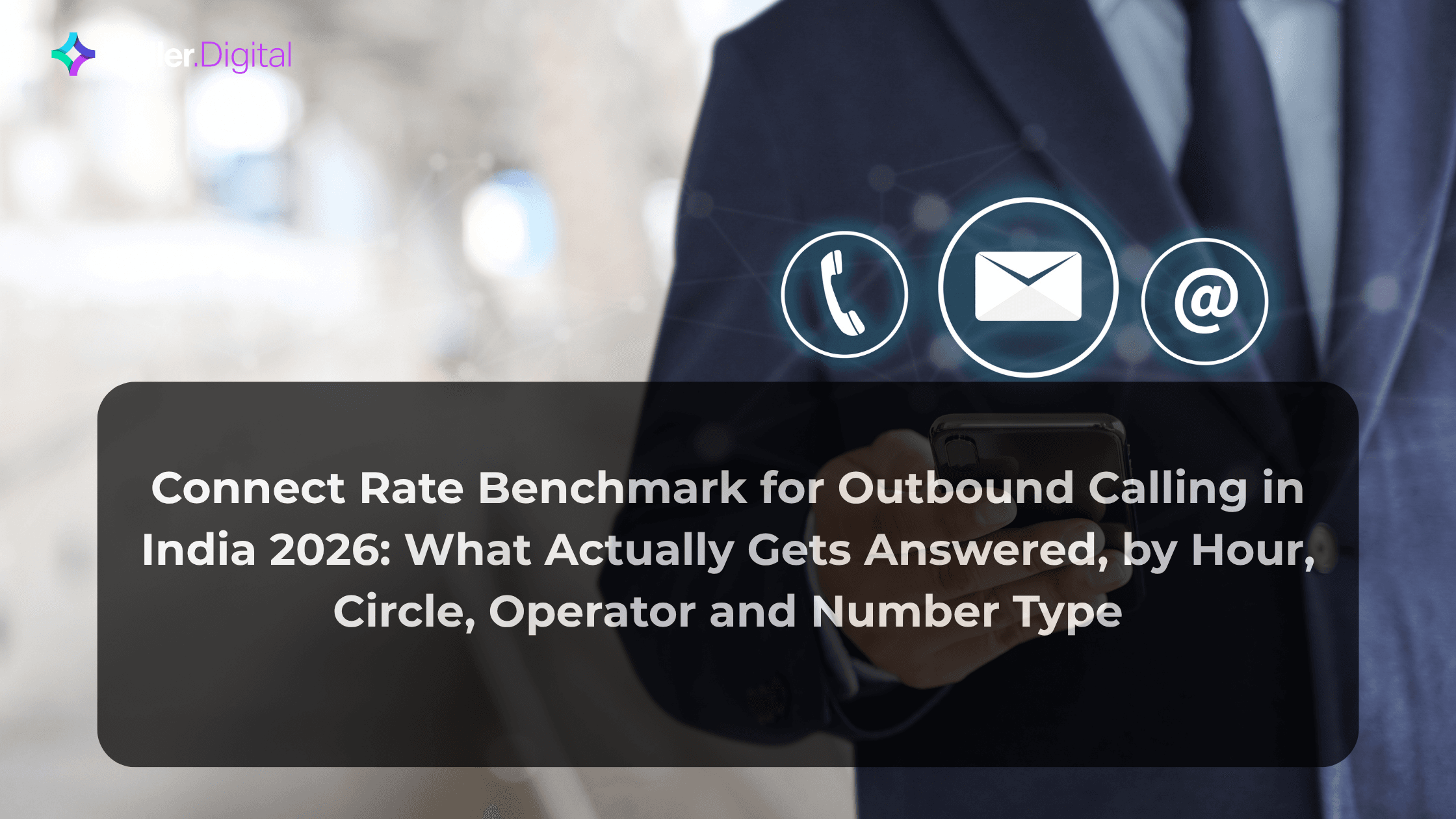 Connect Rate Benchmark for Outbound Calling in India 2026: What Actually Gets Answered, by Hour, Circle, Operator and Number Type
