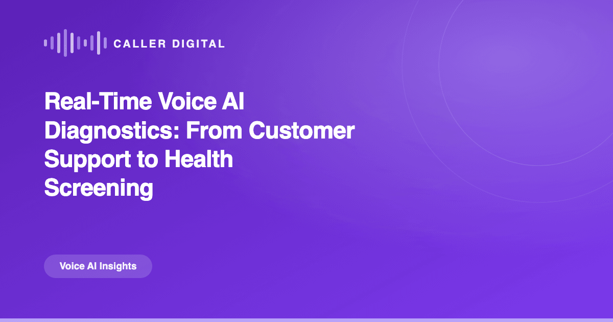 Real-Time Voice AI Diagnostics: From Customer Support to Health Screening