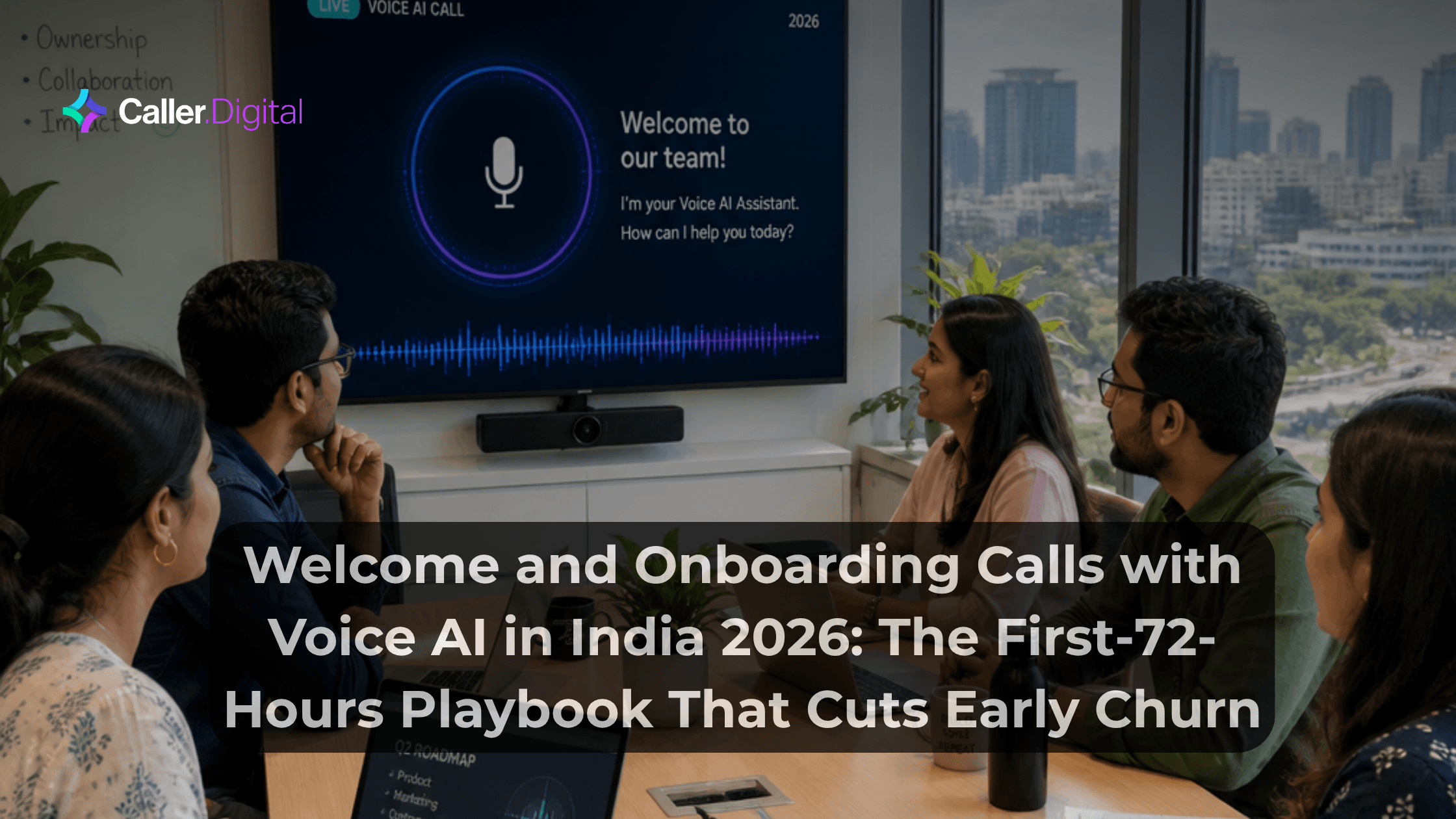 Welcome and Onboarding Calls with Voice AI in India 2026: The First-72-Hours Playbook That Cuts Early Churn
